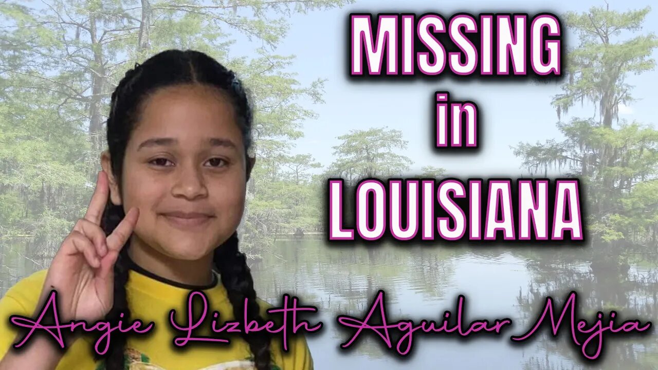 MISSING in LOUISIANA - Angie Lizbeth Aguilar Mejia - MISSING CHILD