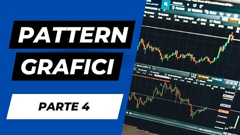 Pattern Grafici Parte 4 | Corso di Analisi Tecnica