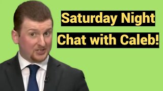 Saturday Night Chat with Caleb