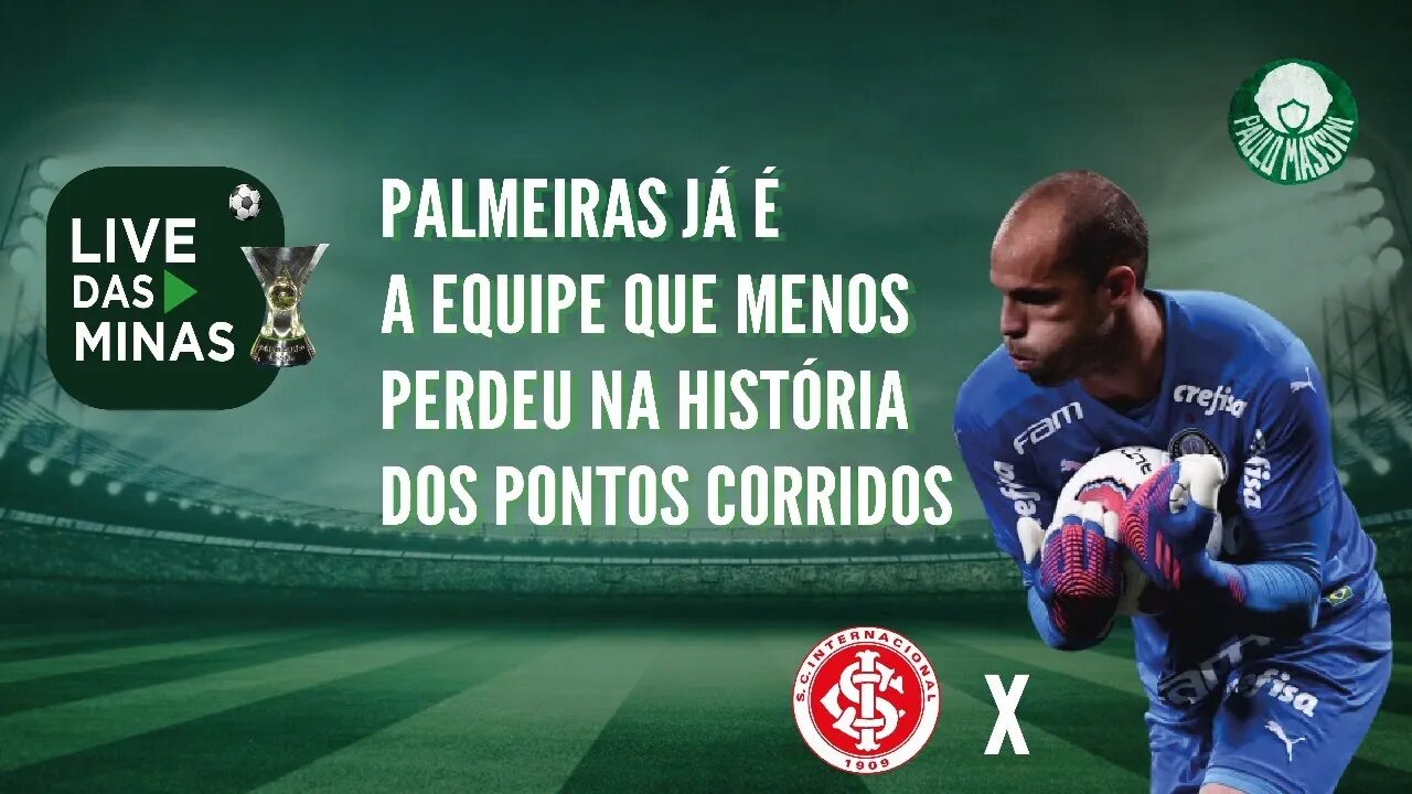 LLIVE DAS MINAS - PALMEIRAS X INTER. A CHANCE DE FAZER AINDA MAIS HISTÓRIA