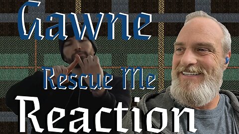 Gawne Rescue Me Reaction