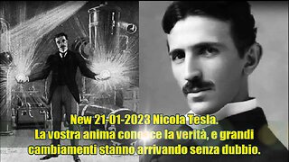 Nicola Tesla. La vostra anima conosce la verità, e grandi cambiamenti stanno arrivando senza dubbio