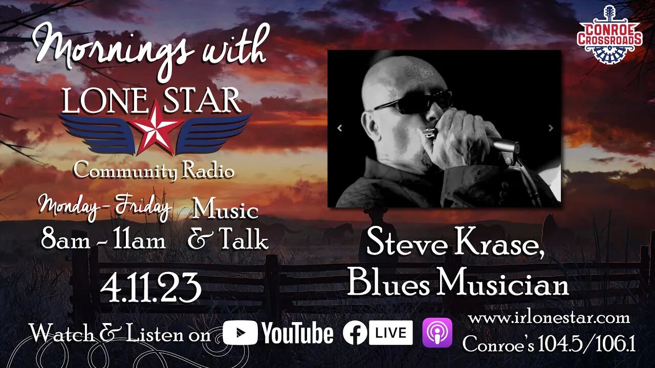 4.11.23 - Steve Krase, Blues Musician - Mornings with Lone Star