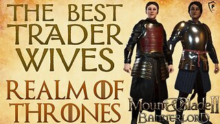 Best Trader Wives in Realm of Thrones for Bannerlord
