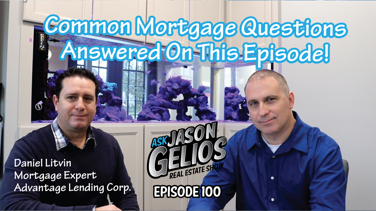 Common Mortgage Questions Answered! Episode 100 | AskJasonGelios Real Estate Show