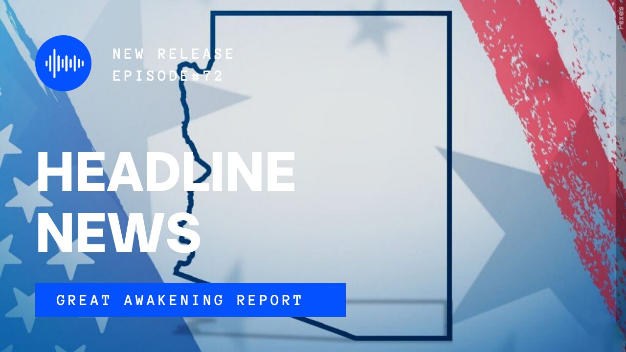 Ep. 72 Arizona Audit What Next, August Covid Vaxxed Deaths, The Great Spiritual Awakening