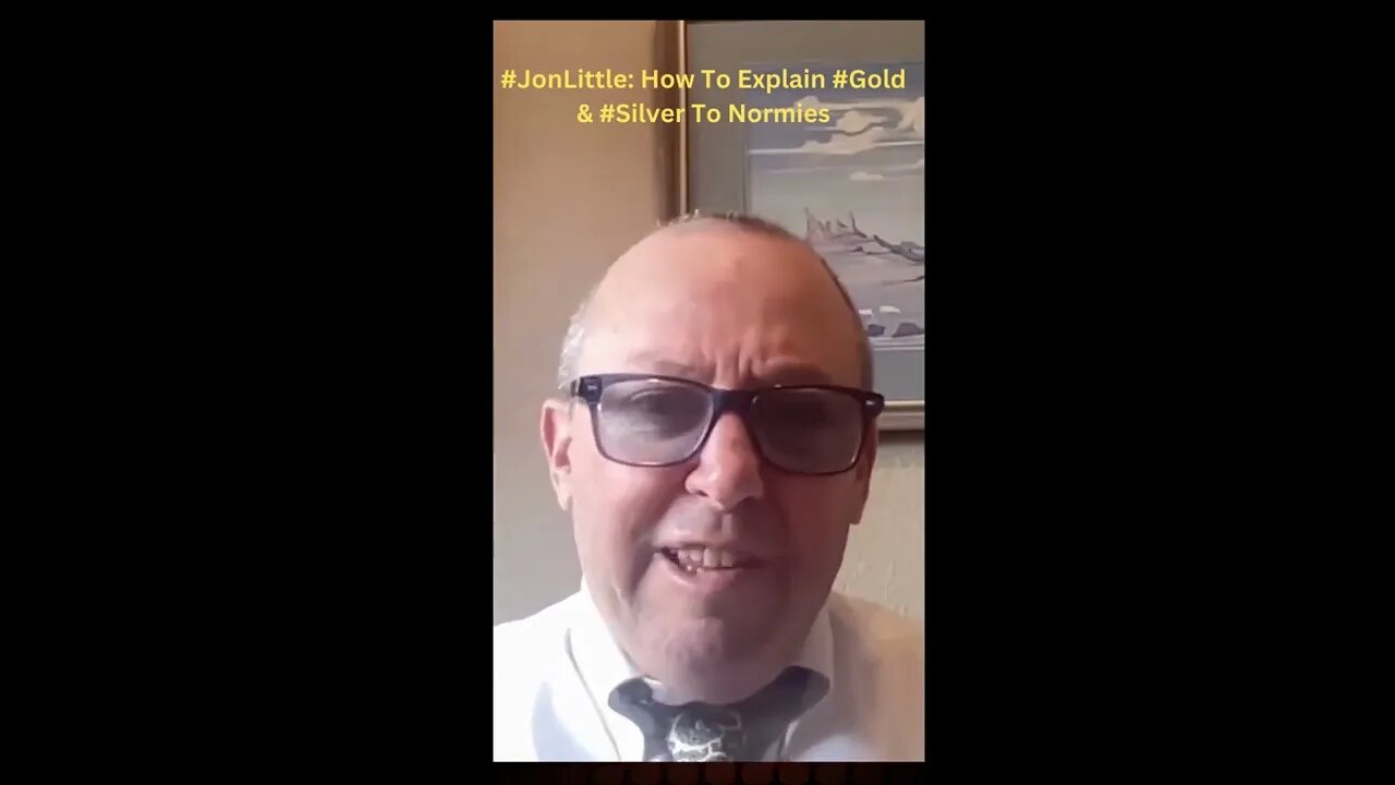#JonLittle: How To Explain #Gold & #Silver To Normies