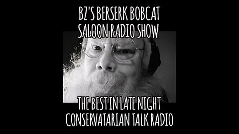 BZs Berserk Bobcat Saloon Radio Show, 8.22.24: BZ Figures Out Videos, And More!