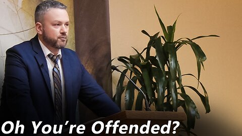 Oh, You're Offended?