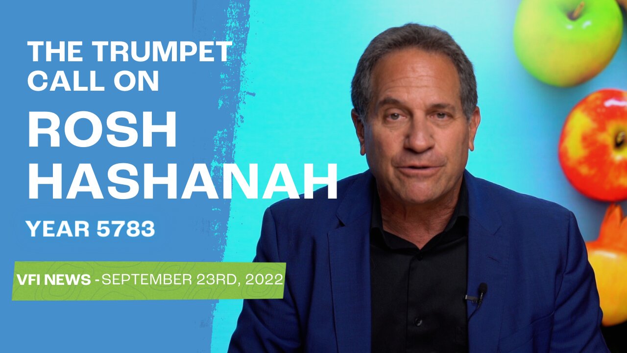 The Trumpet Call on Rosh Hashanah - VFI News September 23rd, 2022