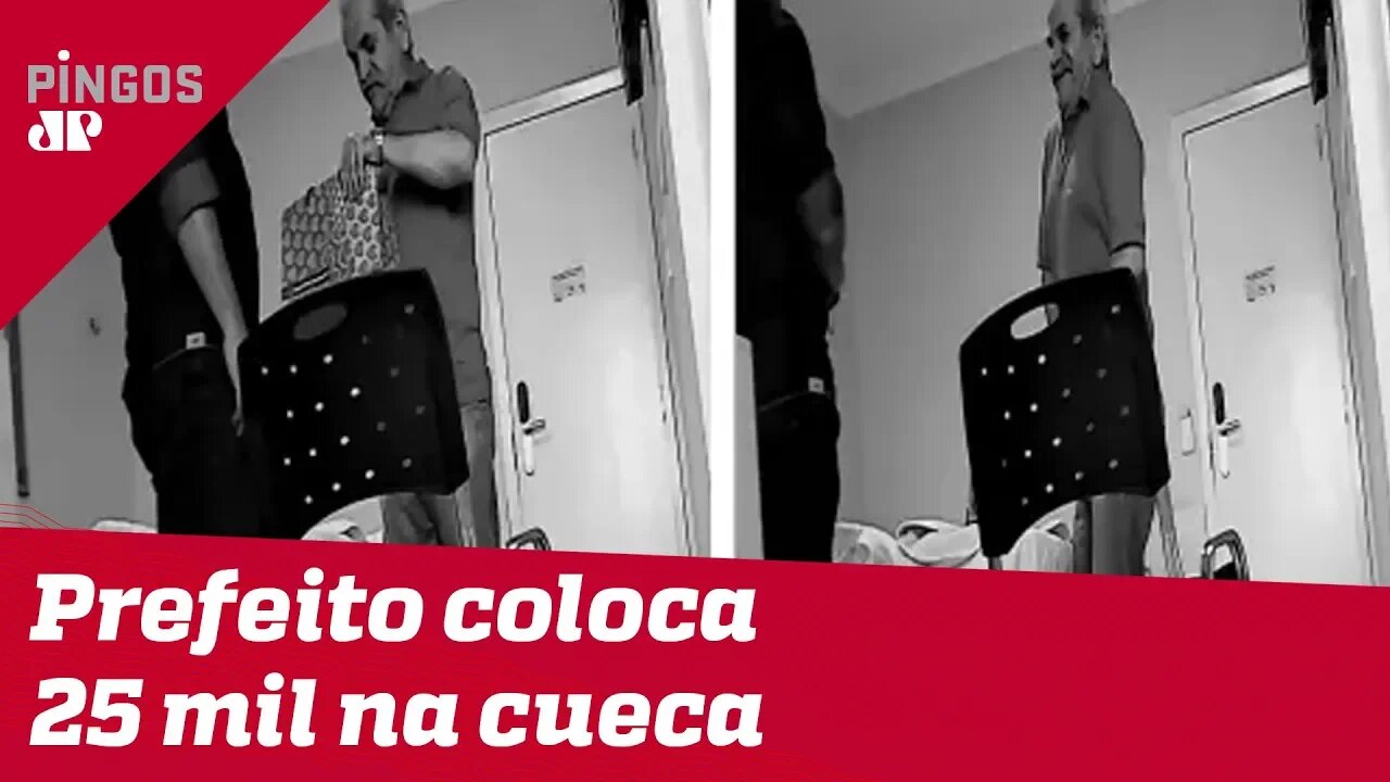 Prefeito é flagrado colocando 25 mil reais na cueca