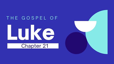 Wednesday Bible Study | Luke Chapter 21