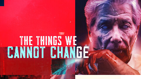 The Things We Cannot Change | Official Trailer | VIPCO