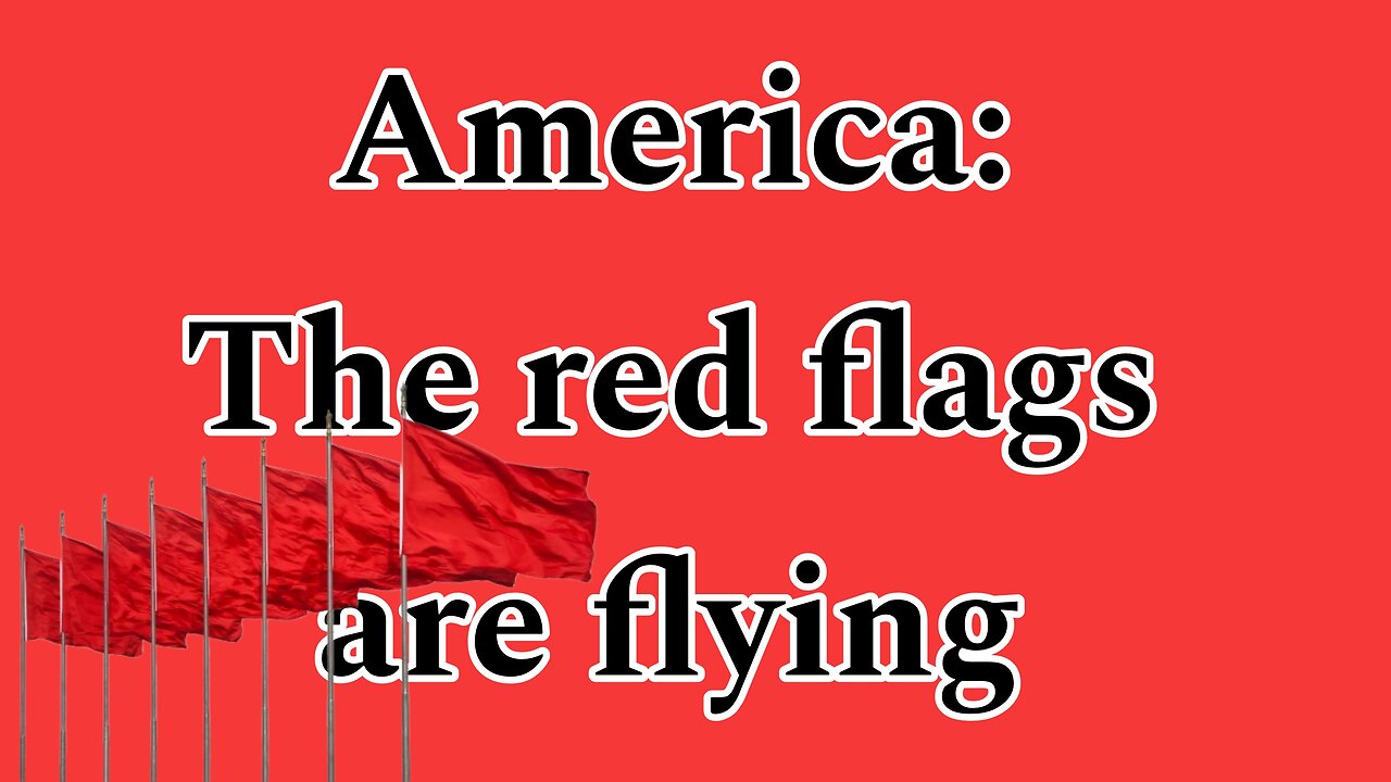 America: The red flags are flying!