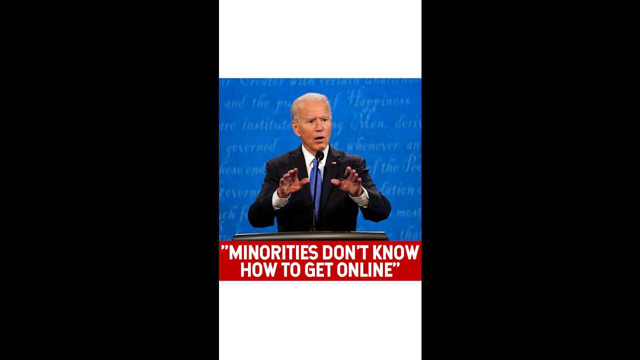 Biden "Minorities Don't Know How to Get Online"