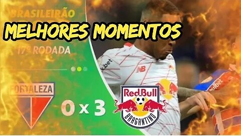 Fortaleza 0 X 3 Bragantino | Melhores Momentos