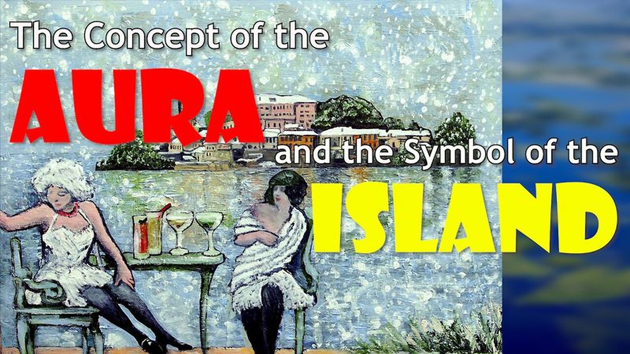 The Concept of the Aura and the Symbol of the Island