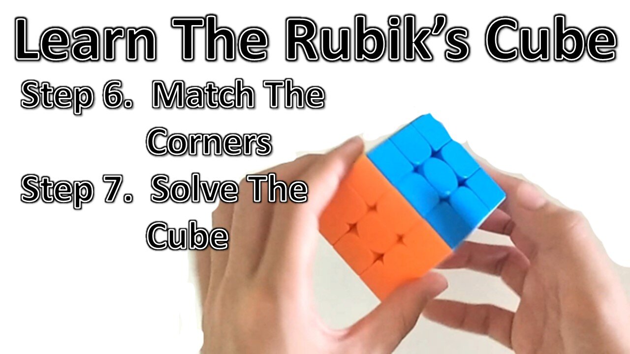 Learn How to Solve a Rubik's Cube - Step 6 & 7 (with Example Solve) (Beginner Tutorial)