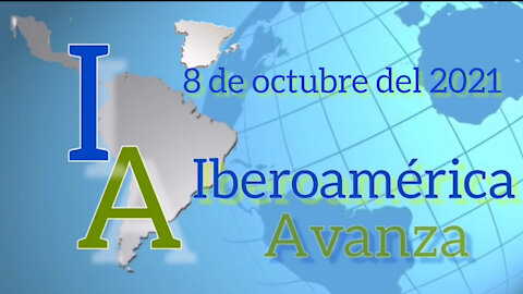 IBEROAMÉRICA AVANZA 8 de Octubre del 2021