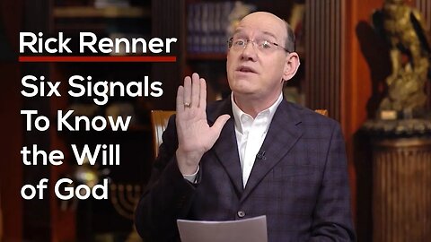 Six Signals To Know the Will of God — Rick Renner