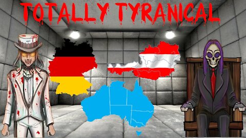 TOTALLY TYRANICAL!!! (Australia, Germany, and Austria go full authoritarian)