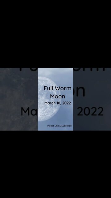 Full Worm Moon - March 18, 2022