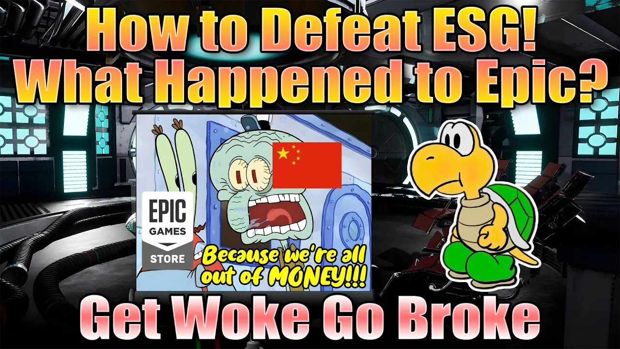 How to Defeat ESG and What Happened to Epic? Get Woke Go Broke!