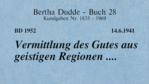 BD 1952 - VERMITTLUNG DES GUTES AUS GEISTIGEN REGIONEN ....