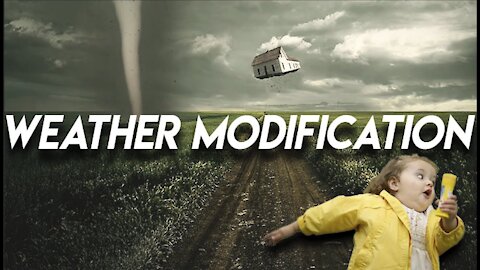 WEATHER MODIFICATION IS SCIENTIFIC FACT!