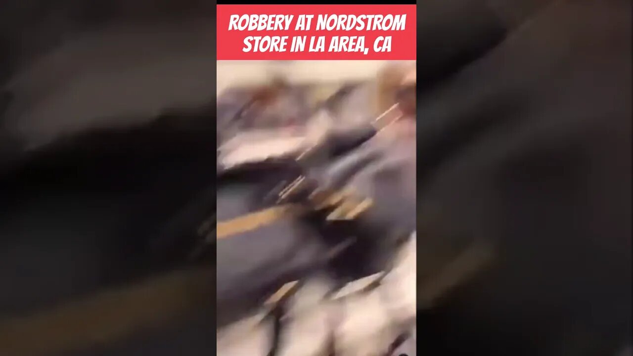 Just Another Robbery Day In Democrats California #nordstrom