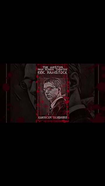Eric Hainstock, The Weston High School shooter, American Murderer
