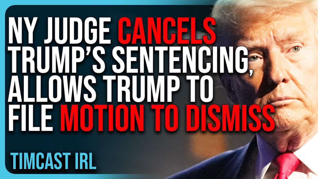 NY Judge CANCELS Trump’s Sentencing Indefinitely, Allows Trump To File Motion To DISMISS Charges