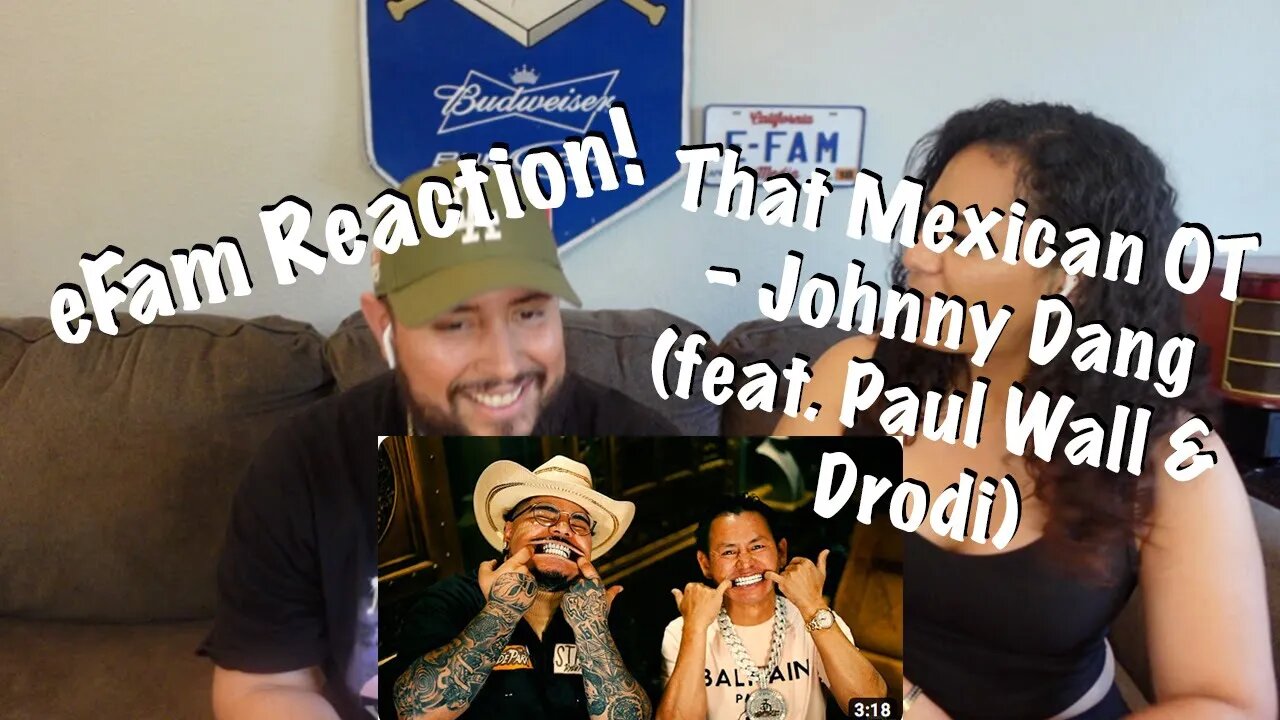 That Mexican OT - Johnny Dang (feat. Paul Wall & Drodi) (eFamily Reaction!)