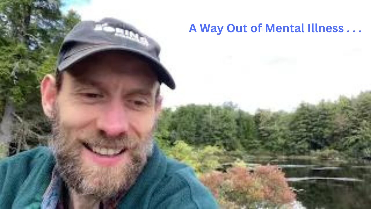 A way out of mental illness . . .