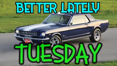 Better Lately - Tuesday