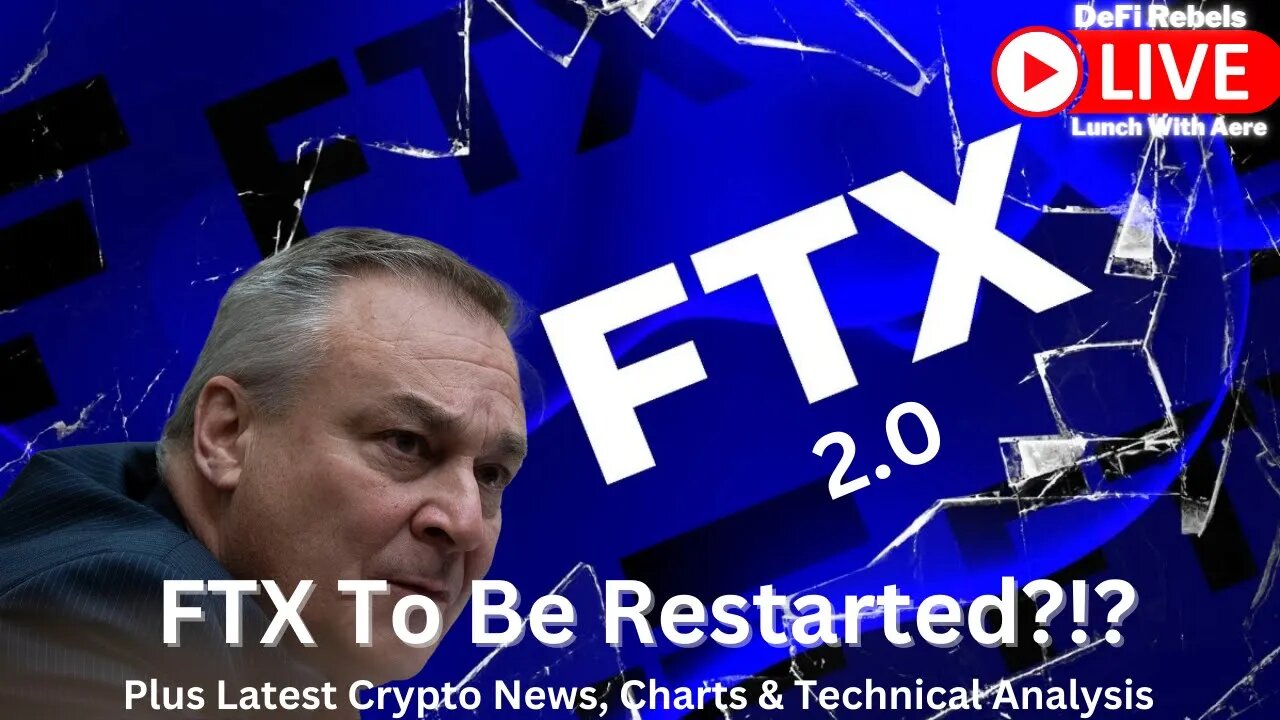 FTX To Be Restarted | FTX 2.0 | John Ray III First Interview | Bitcoin & Crypto Price Action & TA