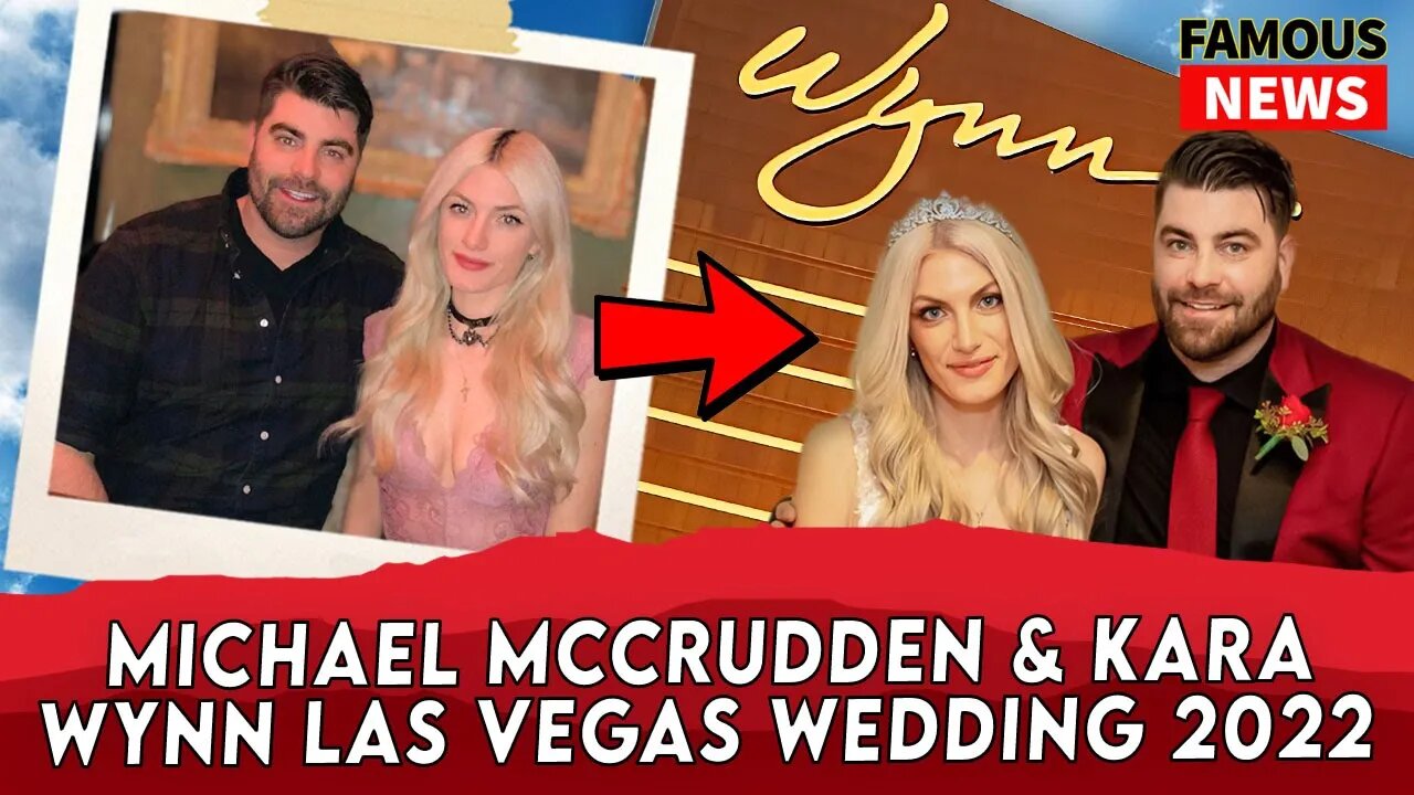 Michael McCrudden & Kara | Before They Were Married | Wynn Las Vegas Wedding 2022 | Famous News