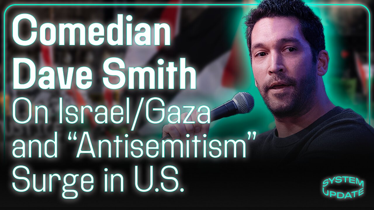 Comedian Dave Smith on Criticizing Israel and Refusing to Self-Censor