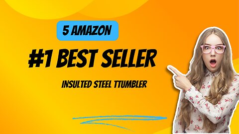 5 Amazon #1 Best Seller Insulated Steel Tumbler