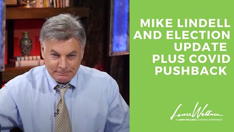 Mike Lindell and Election update PLUS COVID pushback | Lance Wallnau
