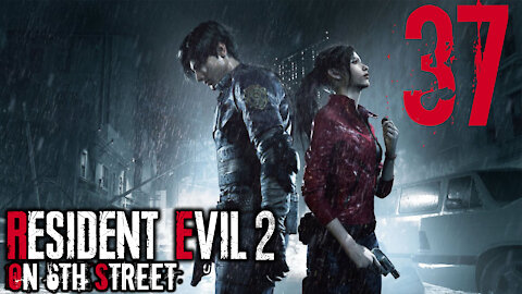 Resident Evil 2 on 6th Street Part 37