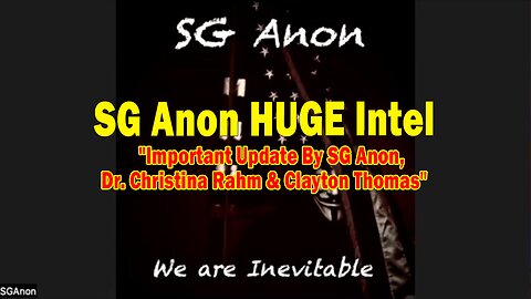 SG Anon HUGE Intel 11.20.24: "Important Update By SG Anon, Dr. Christina Rahm & Clayton Thomas"