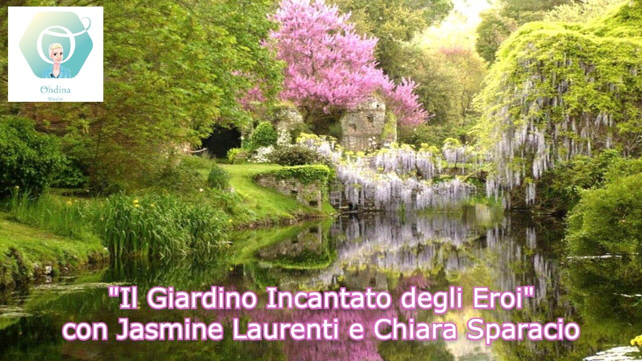 "Il Giardino Incantato degli Eroi" con Jasmine Laurenti e Chiara Sparacio