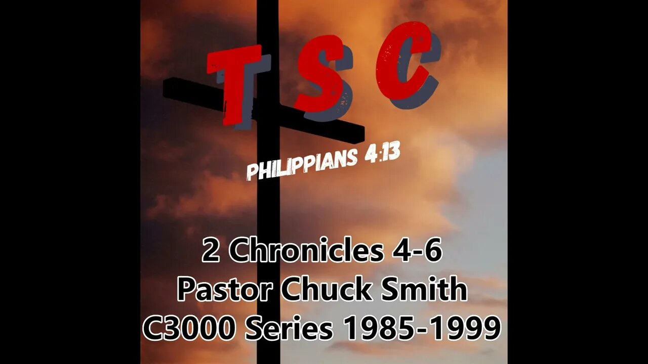 002 2 Chronicles 4-6 | Pastor Chuck Smith | 1985-1999 C3000 Series