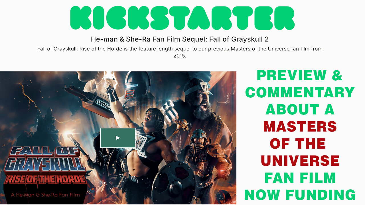 Fall of Grayskull 2: Rise of the Horde Fan Film - Kickstarter Project - Commentary