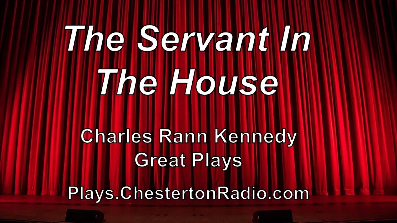 The Servant In The House - Charles Rann Kennedy - Great Plays