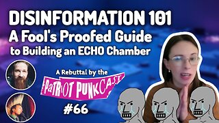 Patriot Punkcast #66 - Disinformation 101: A Fool's Proofed Guide