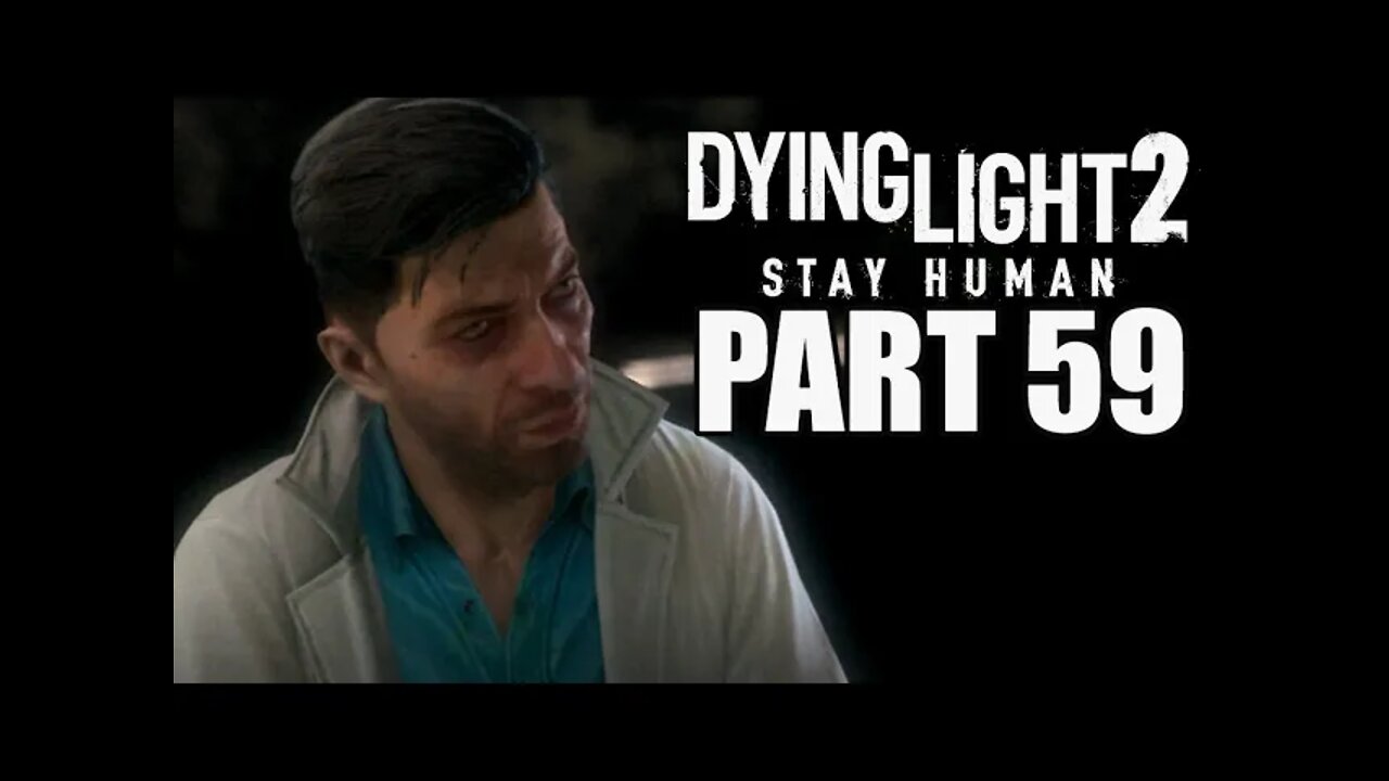 Dying Light 2 - Part 59 - MIA is ALIVE!