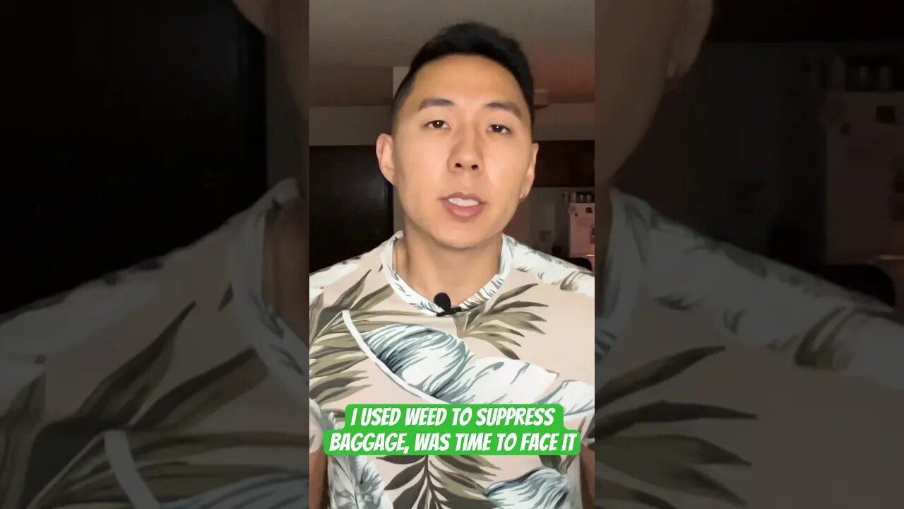 I Used WEED To Suppress Baggage, Was Time To Face It
