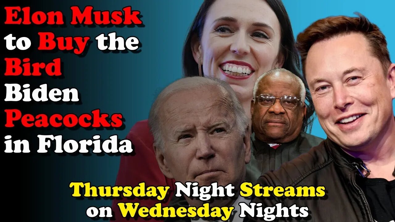 Elon to Buy the Bird Biden Peacocks in Florida - Thursday Night Streams on Wednesday Nights